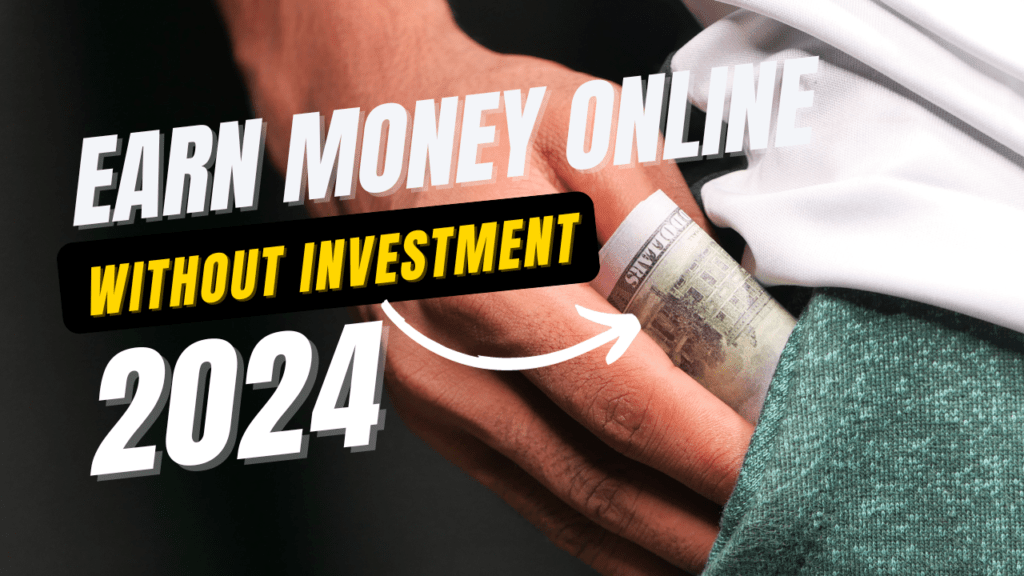 Earn Money Online Without Investment